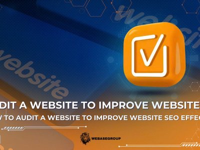 How to Audit a Website to Improve Website SEO Effectively