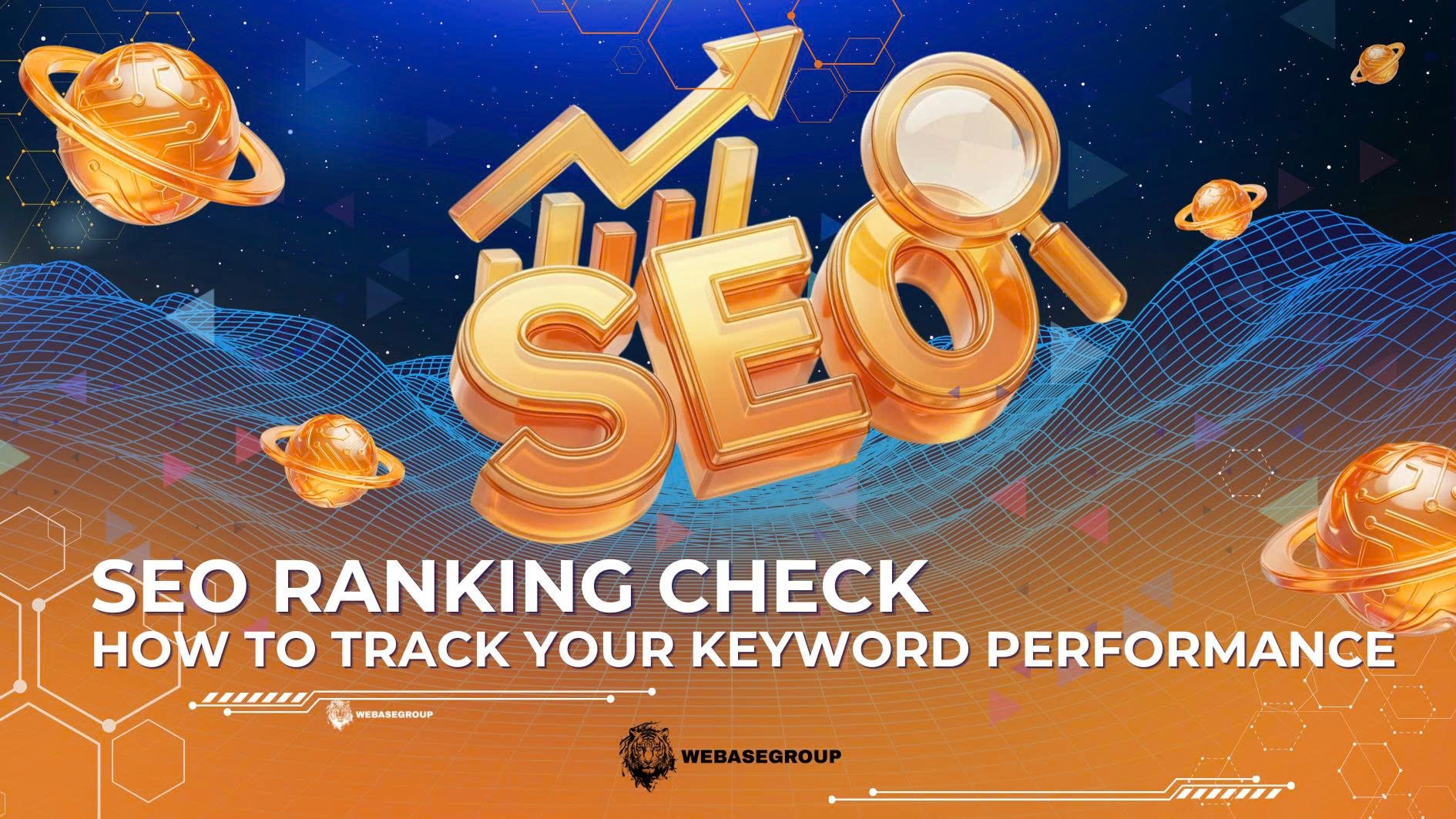 SEO Ranking Check: How to Track Your Keyword Performance