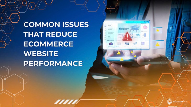 Common ecommerce website issues that reduce conversion rates, including slow loading speed, poor mobile usability, and unclear navigation