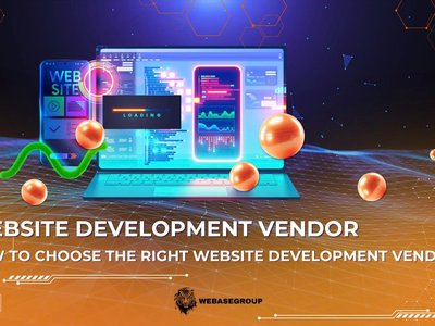 How to Choose the Right Website Development Vendor