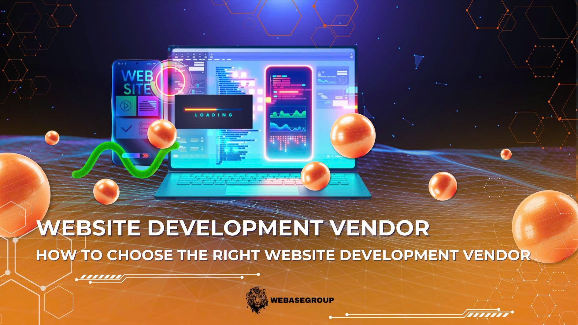How to Choose the Right Website Development Vendor